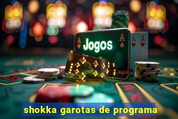 shokka garotas de programa